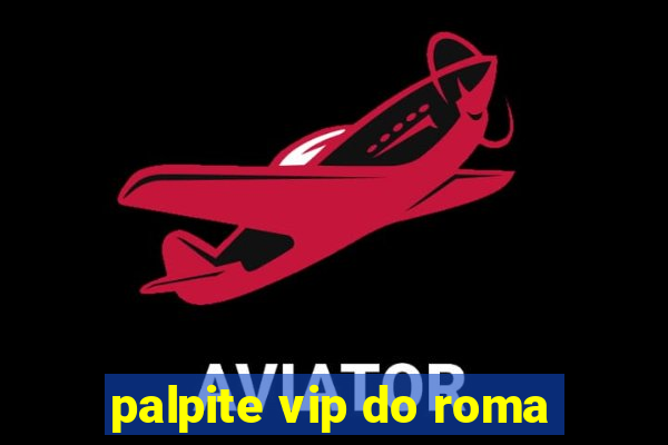 palpite vip do roma